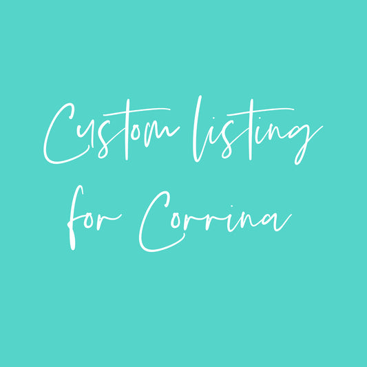 Custom Listing for Corrina